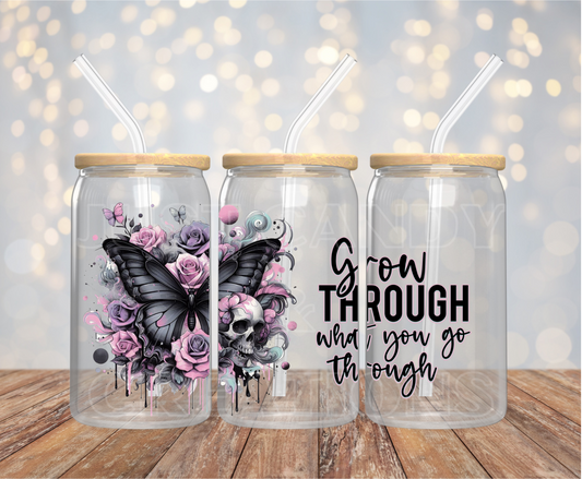 Grow Through What You Go Through - 16OZ UV DTF Wrap