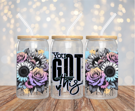 You Got This - 16OZ UV DTF Wrap