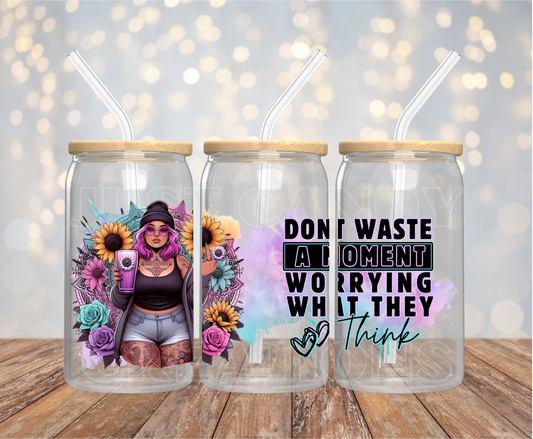 Don't Waste A Moment 16OZ UV DTF Wrap