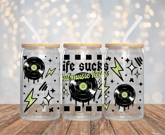 Life Sucks But Music Helps - 16OZ UV DTF Wrap