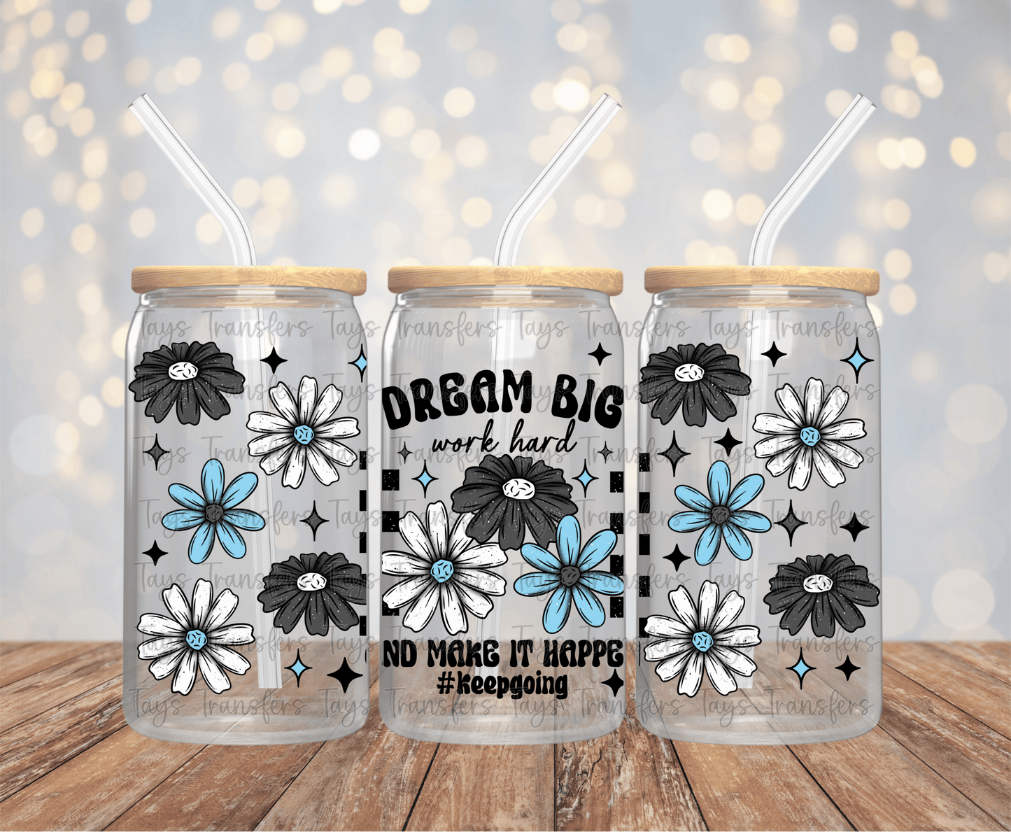 Dream Big, Work Hard & Make It Happen - 16OZ UV DTF Wrap